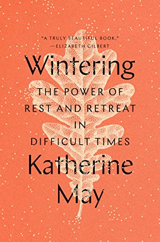 Wintering : The power of rest and retreat in difficult times.