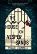 The house on Vesper Sands : a novel