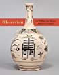 Obsession : Sir William Van Horne's Japanese ceramics