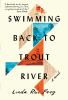 Swimming back to Trout River : a novel