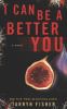 I can be a better you : a novel