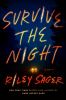 Survive the Night : A Novel