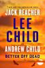 Better off dead [eBook] : a Jack Reacher novel