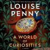 A world of curiosities [eAudiobook] : Chief inspector gamache novel series, book 18