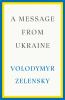 A message from Ukraine : speeches, 2019-2022