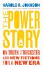 The power of story : on truth, the trickster, and new fictions for a new era