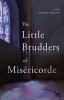 The little brudders of Miséricorde : David M. Wallace