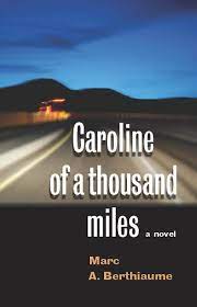 Caroline of a thousand miles : a novel