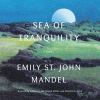 Sea of tranquility [eAudiobook] : A novel