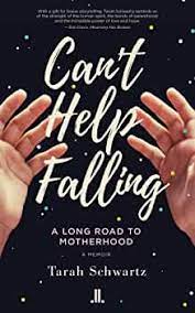 Can't help falling : a long road to motherhood.