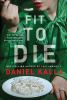 Fit to die : a thriller