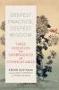 Deepest practice, deepest wisdom : three fascicles from Shōbōgenzō with commentaries