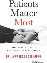 Patients matter most : how healthcare is becoming personal again