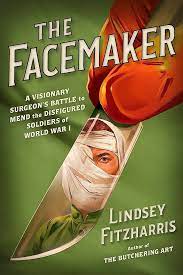 The facemaker [eAudiobook] : A visionary surgeon's battle to mend the disfigured soldiers of world war i