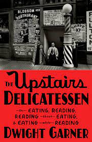 The upstairs delicatessen [eAudiobook] : On eating, reading, reading about eating, and eating while reading