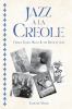 Jazz à la Creole : French Creole music and the birth of jazz