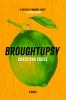 Broughtupsy [eBook] : A novel