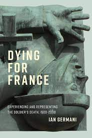 Dying for France : experiencing and representing the soldier's death, 1500-2000