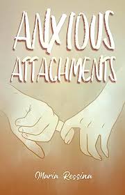 Anxious attachments