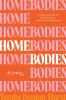 Homebodies : a novel