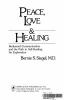 Peace, love & healing : bodymind communication and the path to self-healing : an exploration