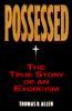 Possessed : the true story of an exorcism