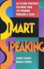 Smart speaking : sixty-second strategies for more than 100 speaking problems and fears