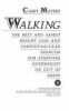 Aerobic walking : the best and safest, weight loss and cardiovascular exercise for everyone overweight or out of shape