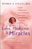 Love, medicine, & miracles : lessons learned about self-healing from a surgeon's experience with exceptional patients