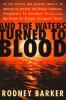 And the waters turned to blood : the ultimate biological threat
