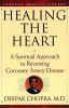 Healing the heart : a spiritual approach to reversing coronary artery disease