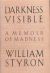 Darkness visible : a memoir of madness