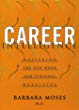 Career intelligence : mastering the new work and personal realities