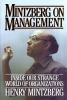 Mintzberg on management : inside our strange world of organizations