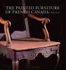 The painted furniture of French Canada, 1700-1840