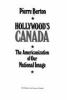 Hollywood's Canada : the Americanization of our national image