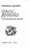 Magic animals : selected poems old and new