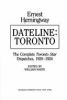 Dateline, Toronto : the complete Toronto star dispatches, 1920-1924
