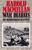 War diaries : politics and war in the Mediterranean, January 1943-May 1945