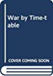 War by time-table : how the First World War began