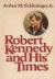 Robert Kennedy and his times