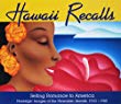 Hawaii recalls : selling romance to America : nostalgic images of the Hawaiian Islands, 1910-1950
