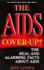 The AIDS cover-up? : the real and alarming facts about AIDS