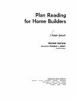 Plan reading for home builders,