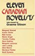 Eleven Canadian novelists interviewed by Graeme Gibson.
