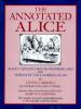 The annotated Alice : Alice's adventures in Wonderland and Through the looking glass