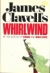 James Clavell's whirlwind.