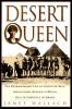 Desert queen : the extraordinary life of Gertrude Bell, adventurer, adviser to kings, ally of Lawrence of Arabia