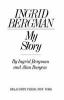 Ingrid Bergman, my story