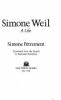 Simone Weil : a life